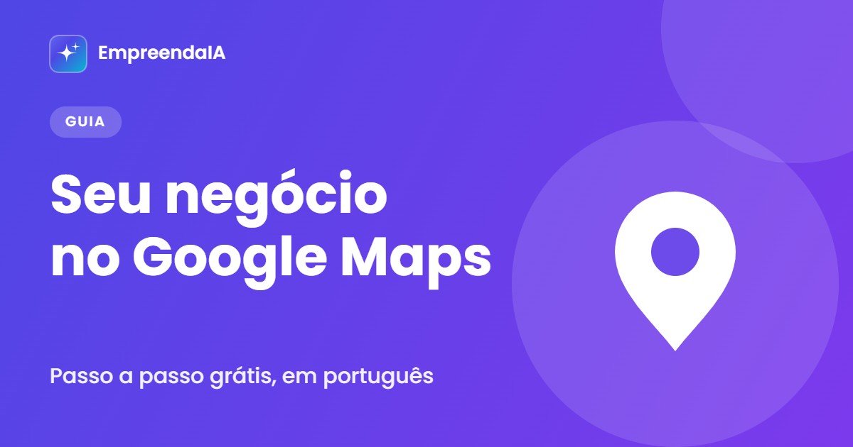 Como colocar sua empresa no Google Maps nos EUA (passo a passo 2026)