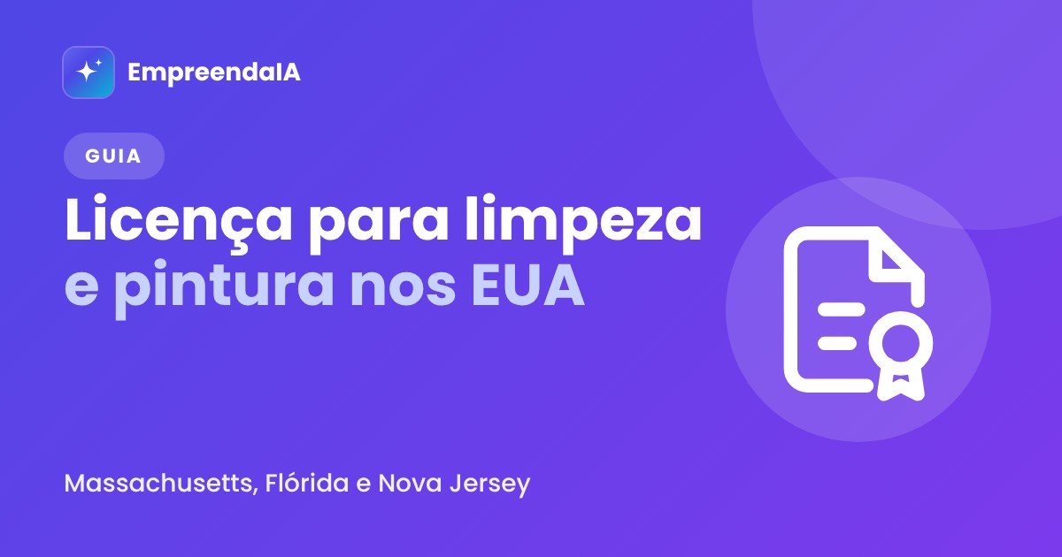 Precisa de licença para limpeza ou pintura nos EUA? (MA, FL e NJ)