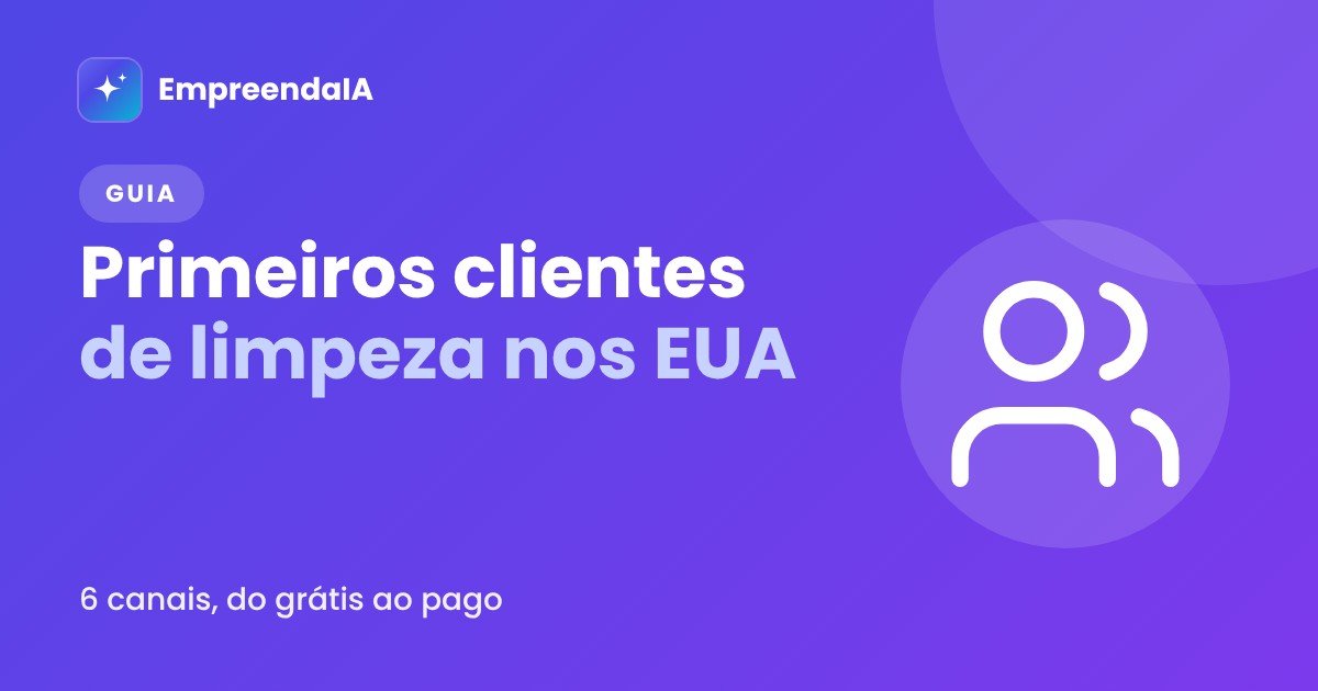 Como conseguir os primeiros clientes de limpeza nos EUA